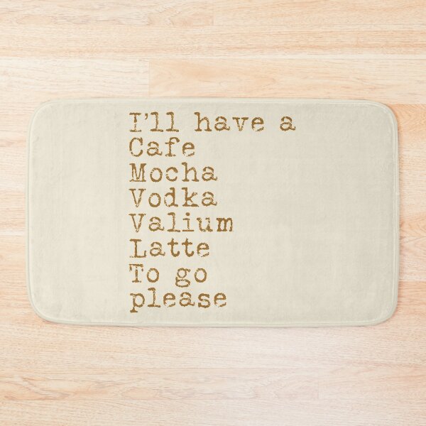 Item preview, I'll have a cafe mocha vodka valium latte to go please typography text art quote by Word Fandom - wordfandom designed and sold by Kerry Pritchard.