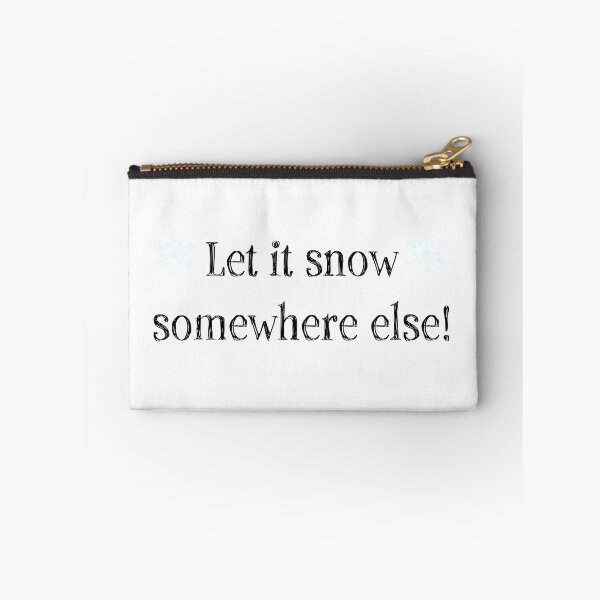 Item preview, Let it snow somewhere else  designed and sold by ArtsyEmma2.