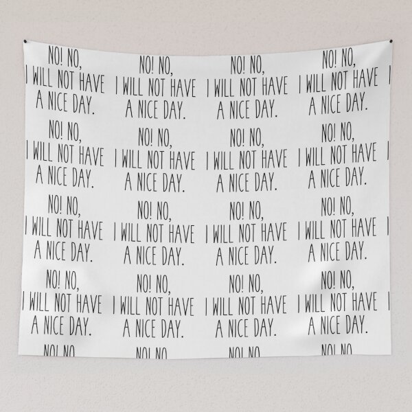 Item preview, No! No! I will not have a nice day! designed and sold by Jelene.