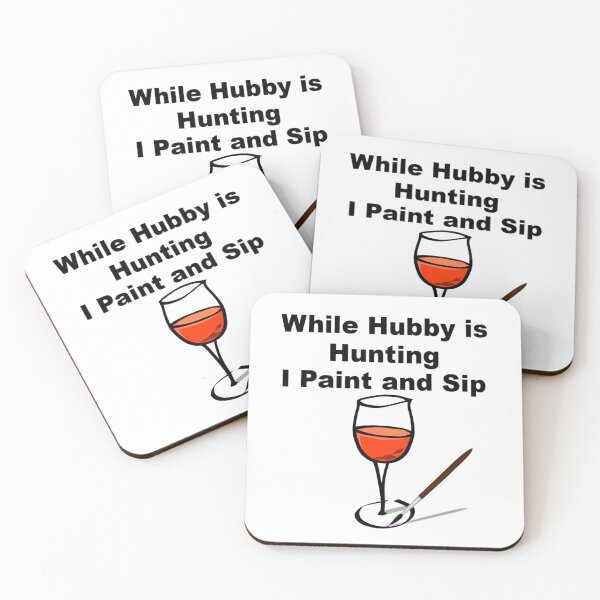 Item preview, While Hubby is hunting I paint and sip designed and sold by theartsycottage.