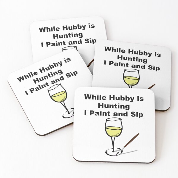 Item preview, While Hubby is hunting I paint and sip white wine designed and sold by theartsycottage.