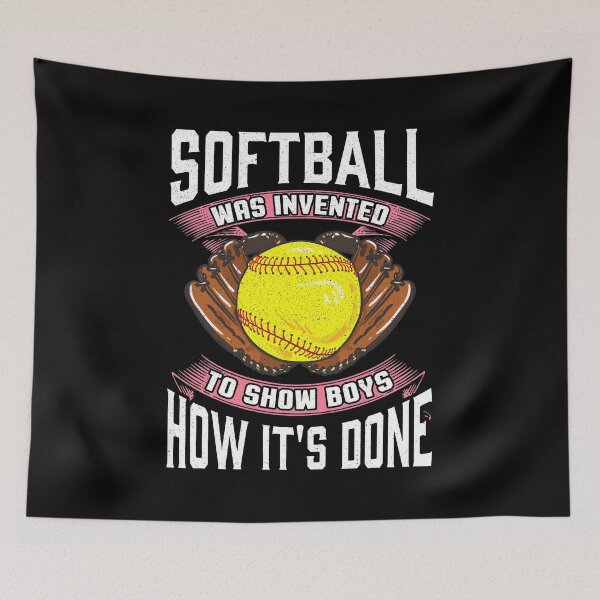 Item preview, Softball Was Invented To Show Boys How It's Done designed and sold by perfectpresents.