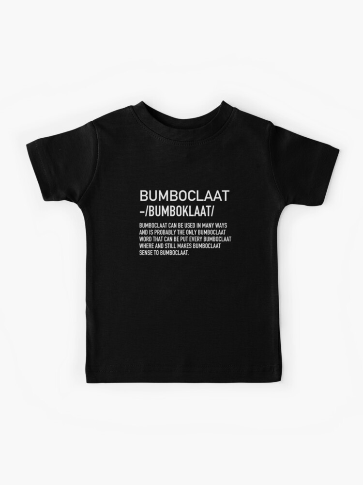 Bumboclaat Definition Shirt T-Shirt Bumboclaat Definition Shirt T-Shirt