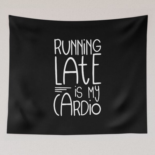 Item preview, Running Late Is My Cardio designed and sold by ZoollGraphics.