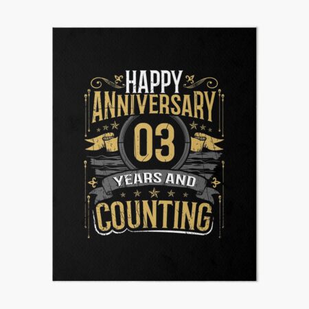 Happy Anniversary Gift 3 Years and Counting Art Board Print for Sale by  LarkDesigns