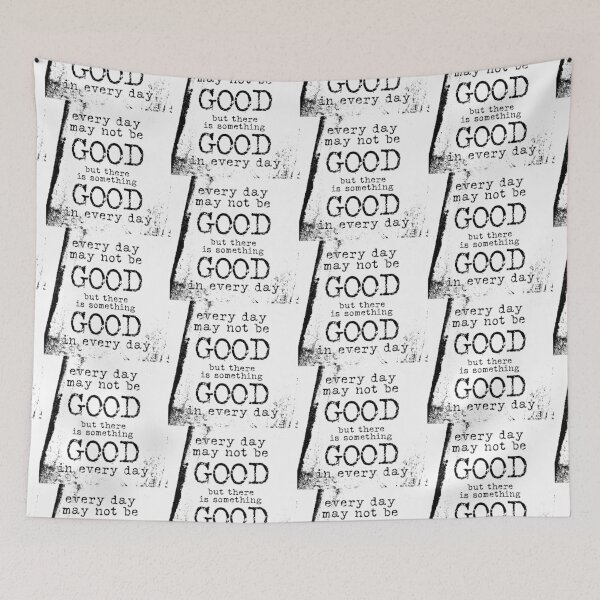 Item preview, Every day may not be good but there is something good in every day typography text art quote by Word Fandom - wordfandom designed and sold by Kerry Pritchard.