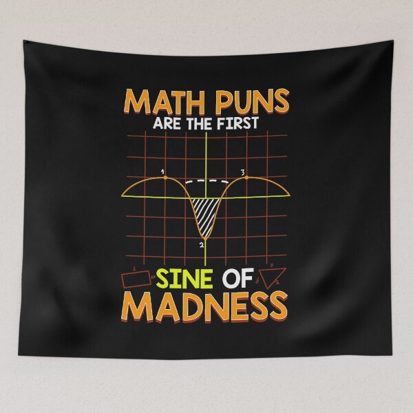 Item preview, Funny Math Puns Are The First Sine Of Madness designed and sold by perfectpresents.