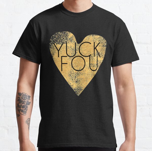 Yuck Fou Classic T-Shirt