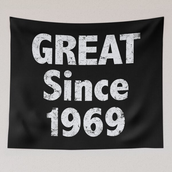 Item preview, Great Since 1969 designed and sold by SassyClassyMe.