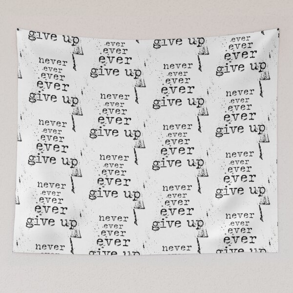 Item preview, Never ever ever ever give up typography text art quote by Word Fandom - wordfandom designed and sold by Kerry Pritchard.