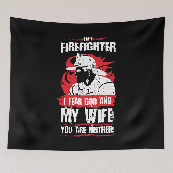 Item preview, Firefighter I Fear God and My Wife Funny Fireman designed and sold by LarkDesigns.