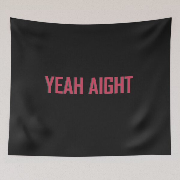 Item preview, Yeah Aight  designed and sold by HiddenStar02.