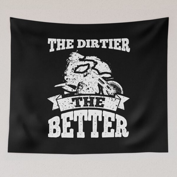 Item preview, The Dirtier The Better Dirt Bike Saying designed and sold by LarkDesigns.