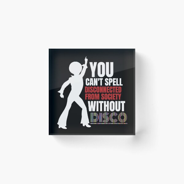 Item preview, You can't spell disconnected from society without disco designed and sold by Tdork.