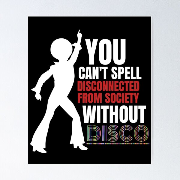 Item preview, You can't spell disconnected from society without disco designed and sold by Tdork.