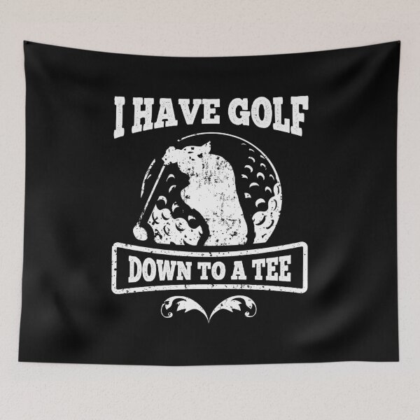 Item preview, I Have Golf Down to a Tee Funny Golfer designed and sold by LarkDesigns.