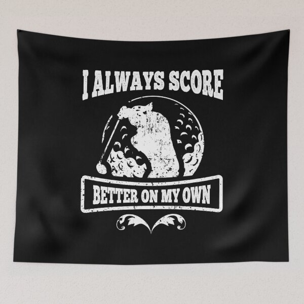 Item preview, Funny Golf Saying I Always Score Better On My Own designed and sold by LarkDesigns.