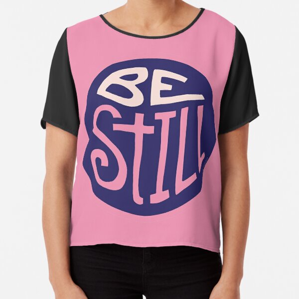 be still t shirt