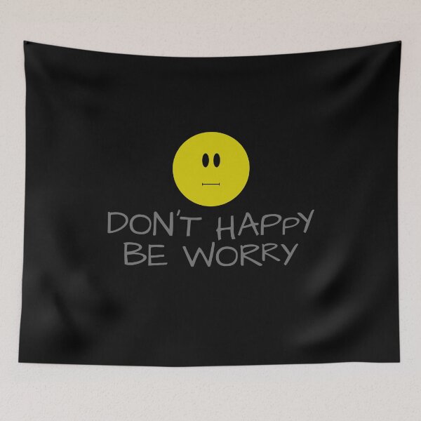 Item preview, Don't Happy Be Worry designed and sold by Eurozerozero.