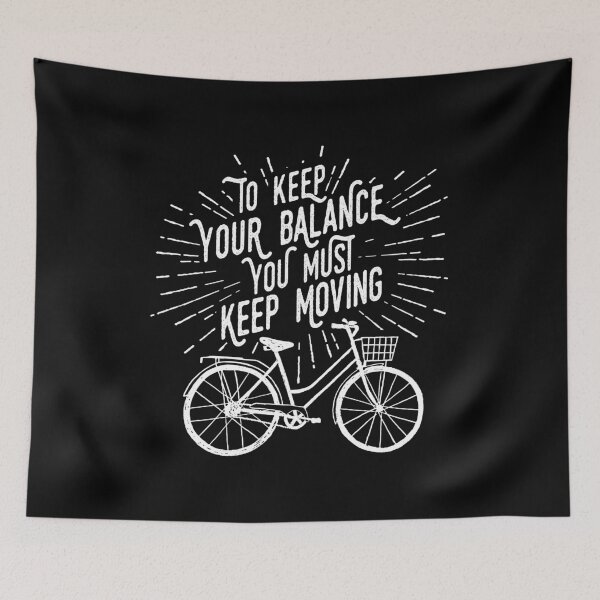 Item preview, To Keep Your Balance You Must Keep Moving Cycling Cyclists Motivational Quote designed and sold by LarkDesigns.