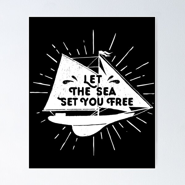 Item preview, Let The Sea Set You Free Sailing Yacht Motivational designed and sold by LarkDesigns.