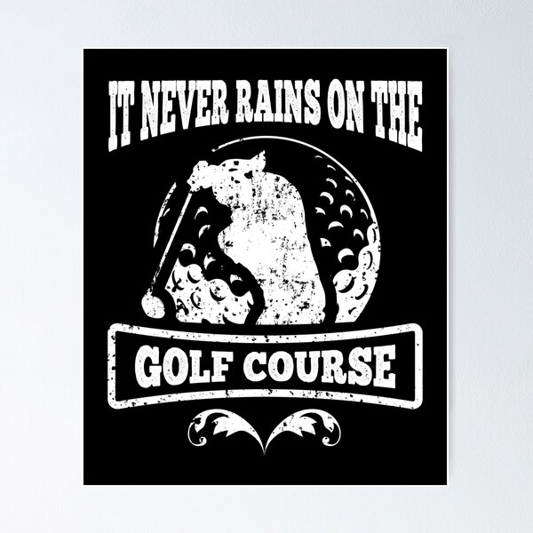 Item preview, Golfing Saying It Never Rains on the Golf Course designed and sold by LarkDesigns.