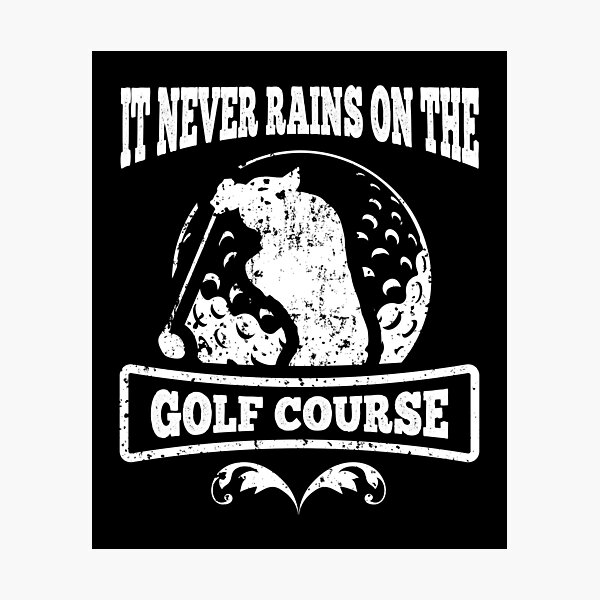 Item preview, Golfing Saying It Never Rains on the Golf Course designed and sold by LarkDesigns.