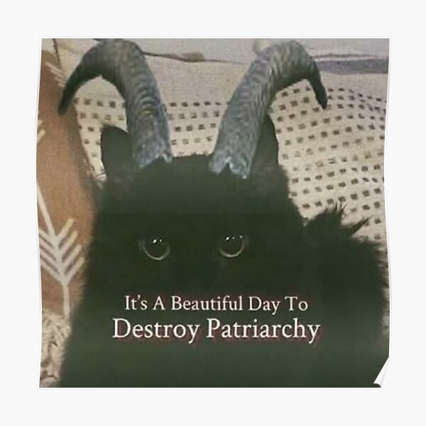 DEVIL CAT - It's A Beautiful Day To Destroy Patriarchy Poster