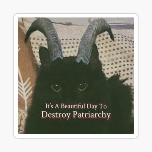 Item preview, DEVIL CAT - It's A Beautiful Day To Destroy Patriarchy designed and sold by cupidchu.