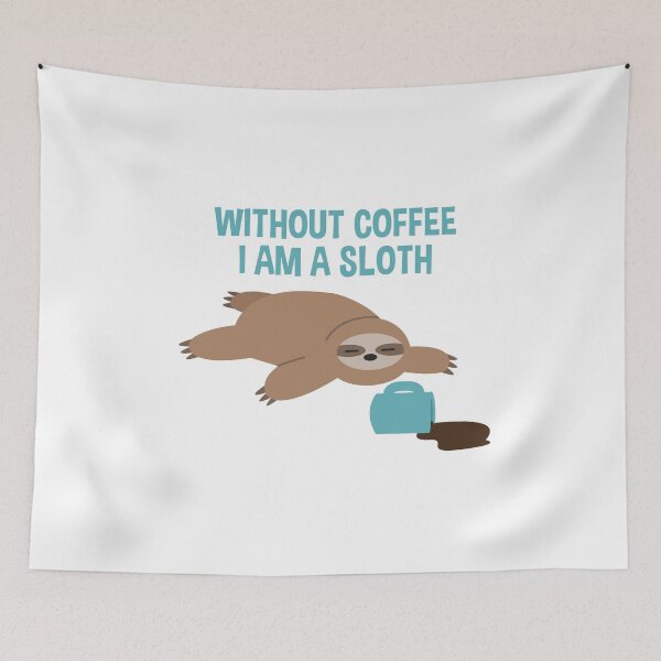 Artikelvorschau, Without coffee i am a sloth entworfen und verkauft von nmdesigns1.