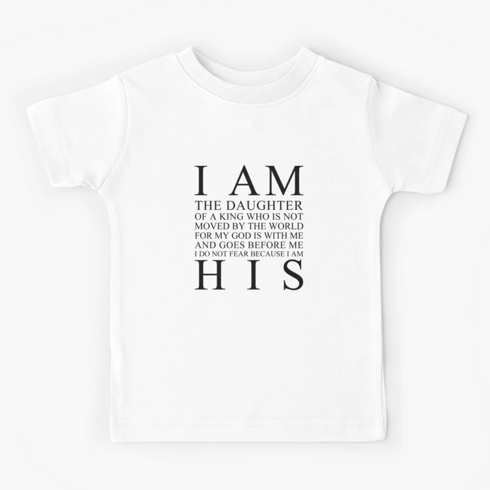 I Am The Daughter Of A King Kids T Shirt for Sale by 4wordsmovement Redbubble