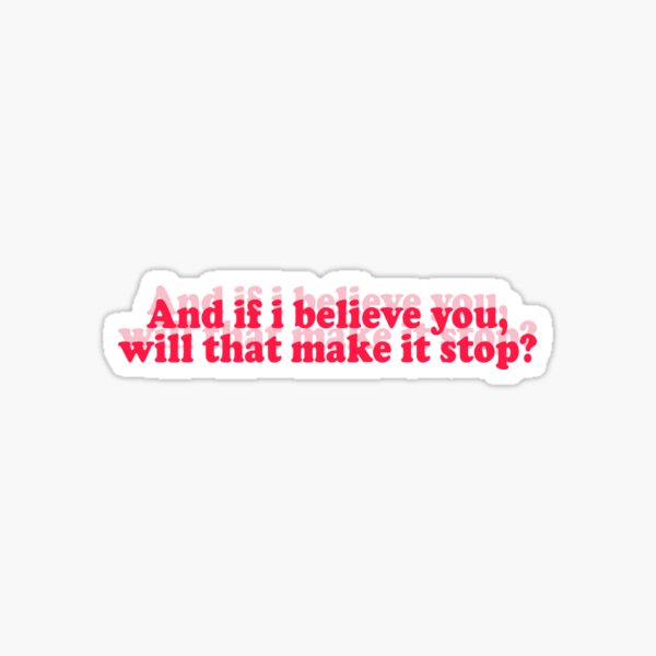 if i believe you Sticker