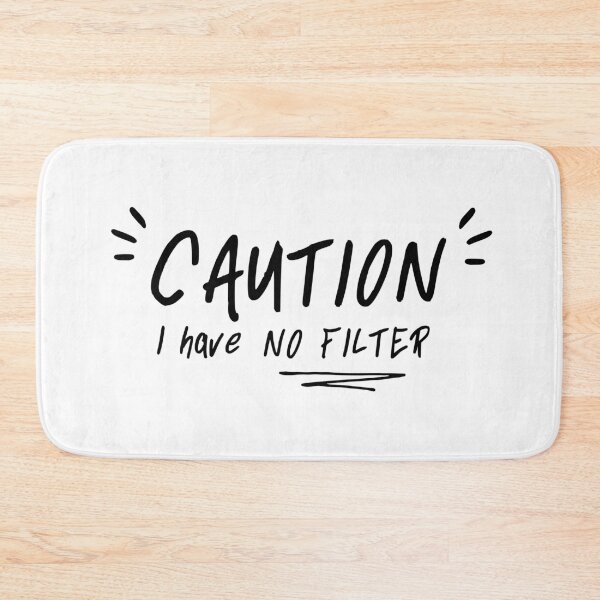 Item preview, Caution I Have No Filter designed and sold by ZoollGraphics.