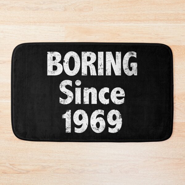 Item preview, Boring Since 1969 designed and sold by SassyClassyMe.