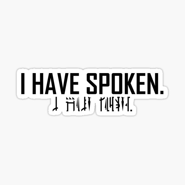 i-have-spoken-sticker-for-sale-by-memewell-redbubble