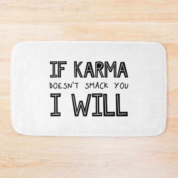Item preview, If Karma Doesn't Smack You I Will designed and sold by ZoollGraphics.