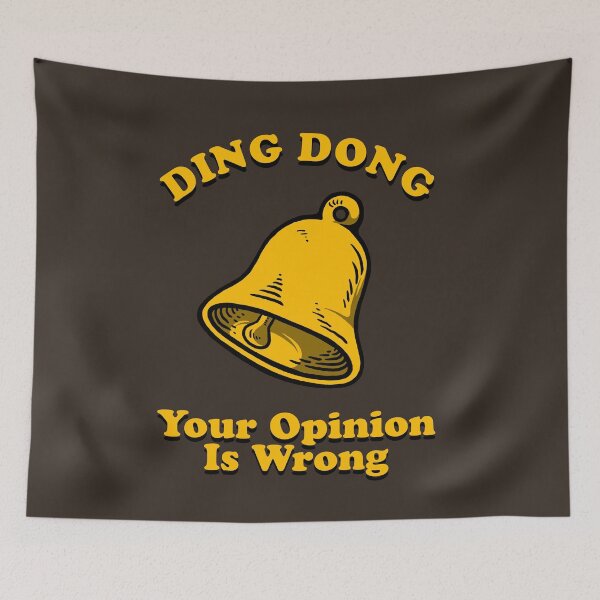 Item preview, Ding Dong Your Opinion Is Wrong designed and sold by Yipptee Shirts.