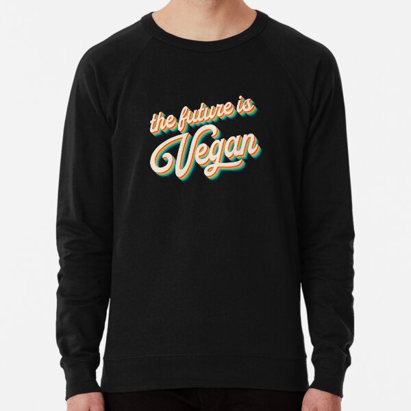 Plant Base Food Lifestyle The Future Is Vegan 70s Retro Gift Lightweight Sweatshirt