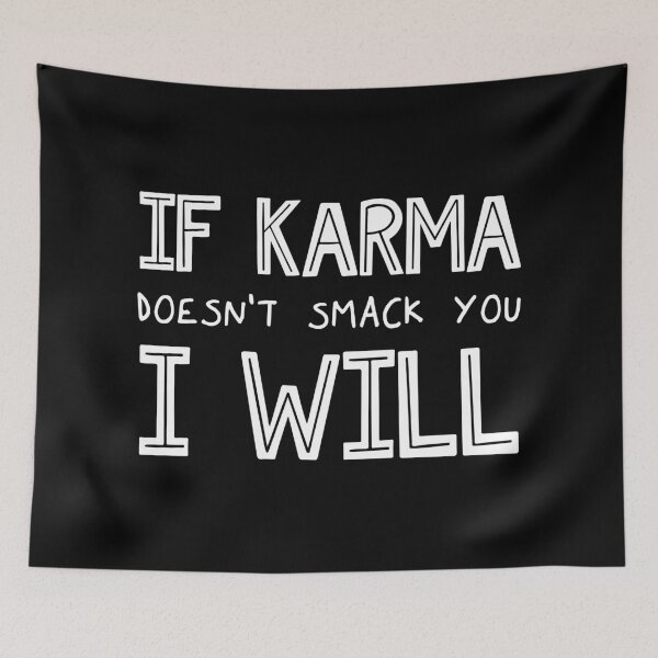 Item preview, If Karma Doesn't Smack You I Will designed and sold by ZoollGraphics.