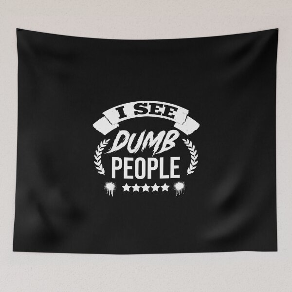 Item preview, I see dumb people designed and sold by Cutebutfunny.