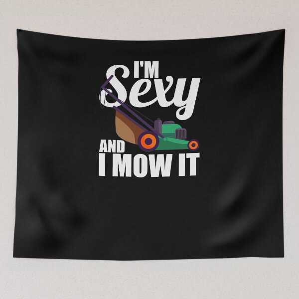 Item preview, Lawn Mowing Shirt - Landscaping Shirt Im Sexy And I Mow It designed and sold by Esmond Ng.
