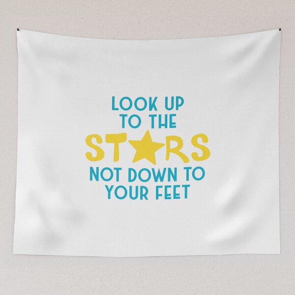 Item preview, Look up to the stars not down to your feet designed and sold by nmdesigns1.
