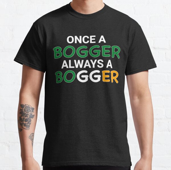 Once A Bogger Always A Bogger Classic T-Shirt