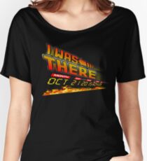 I was there .... Women's Relaxed Fit T-Shirt