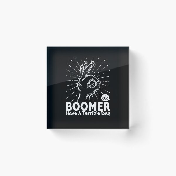 Item preview, ok boomer have a terrible day designed and sold by gomskyartstudio.