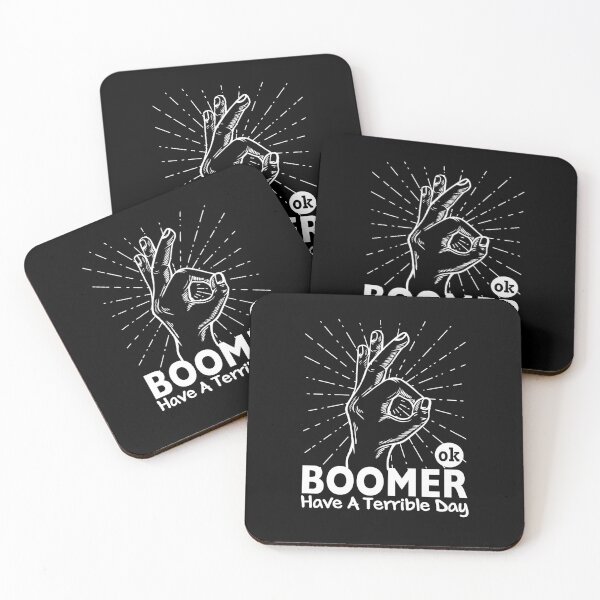ok boomer have a terrible day Coasters (Set of 4)