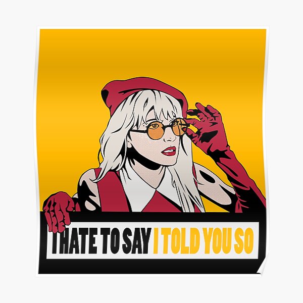 told you so Poster