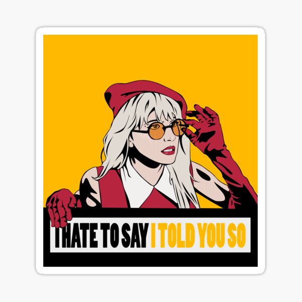 told you so Sticker