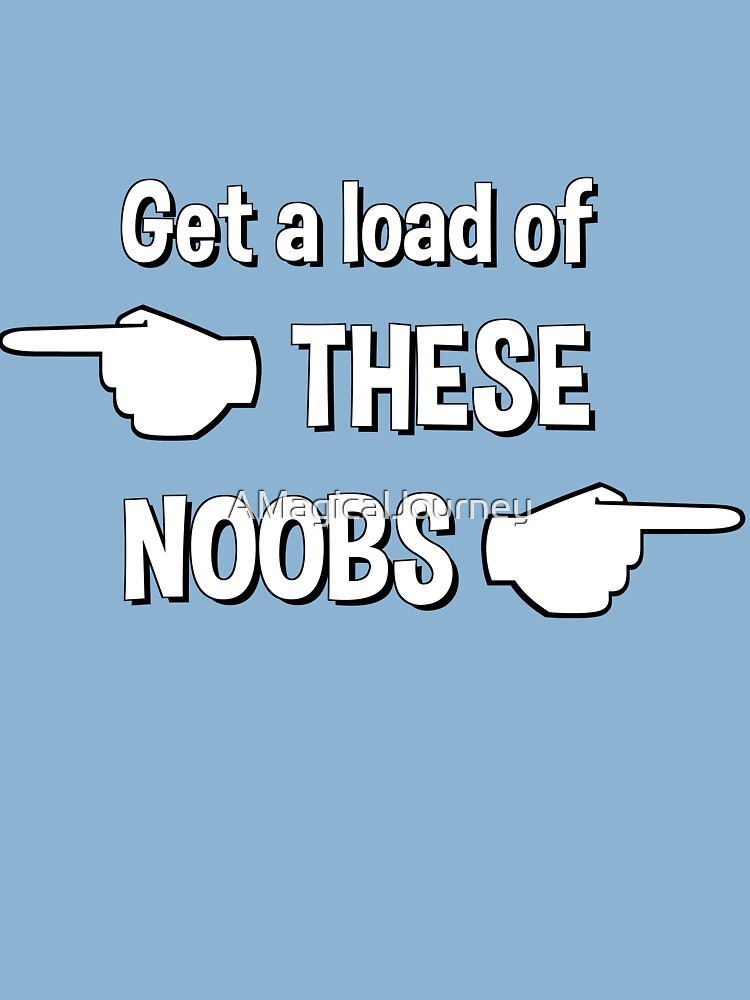 I'm with these noobs, gamer geek Kids T-Shirt for Sale by AMagicalJourney