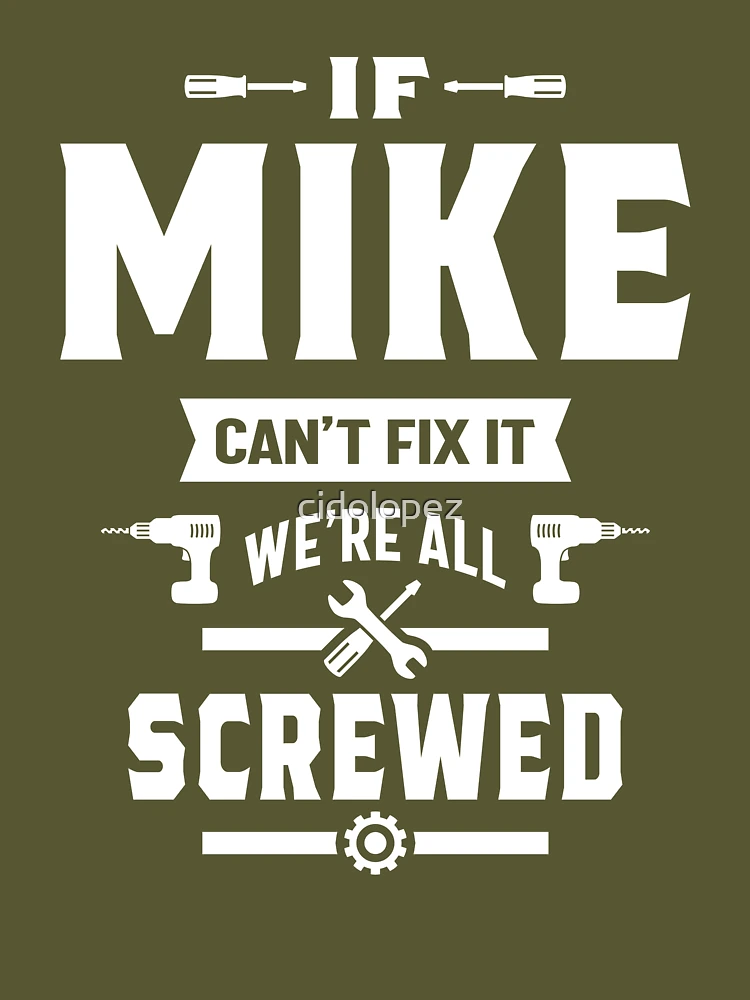 If Mike Can't Fix it We're All Screwed Gift Essential T-Shirt for Sale